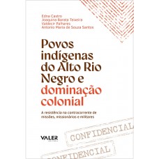 POVOS INDÍGENAS DO ALTO RIO NEGRO E DOMINAÇÃO COLONIAL
